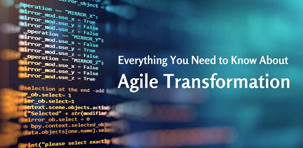 Everything You Need to Know About Agile Transformation