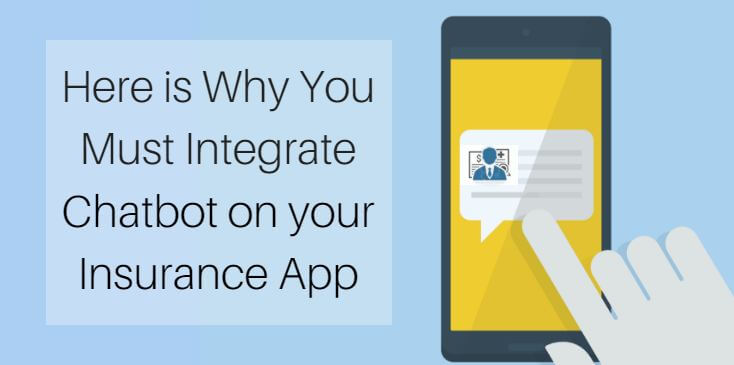Here is Why You Must Integrate Chatbot on your Insurance App
