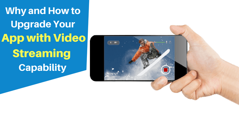 How to Upgrade Your App with Video Streaming Capability